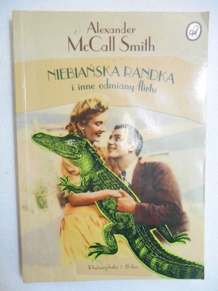 McCall Smith Alexander - Niebiańska randka i inne odmiany flirtu