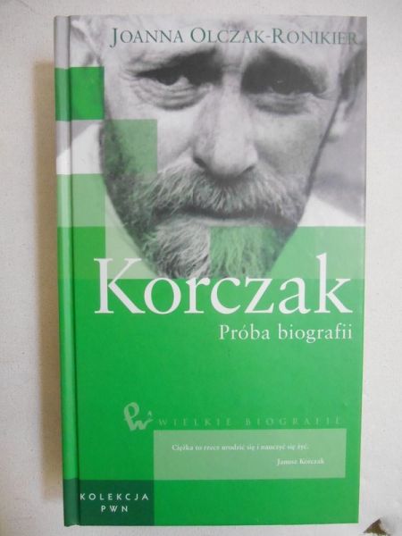 Ronikier Joanna-Olczak - Korczak. Próba biografii