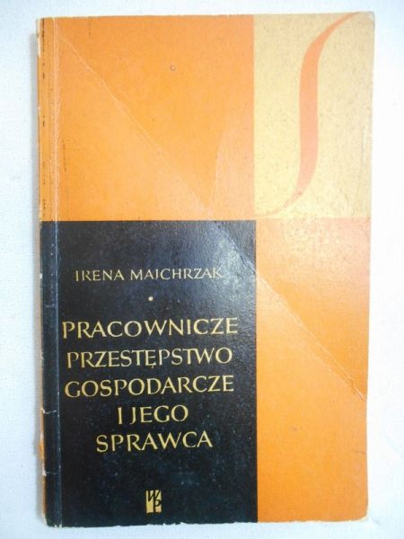 Pracownicze przestępstwo gospodarcze i jego sprawca