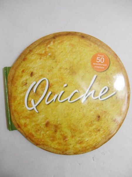 Quiche. Ponad 50 sprawdzonych przepisów