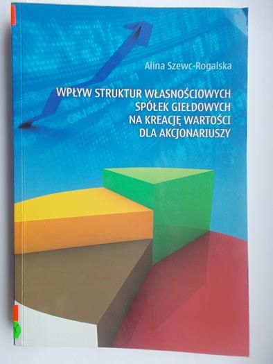 Wpływ struktury własnościowych spółek giełdowych na kreację wartości dla akcjonariuszy