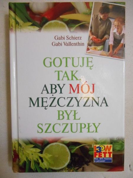 Gotuję tak, aby mój mężczyzna był szczupły