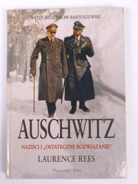 Auschwitz. Naziści i "Ostateczne Rozwiązanie"