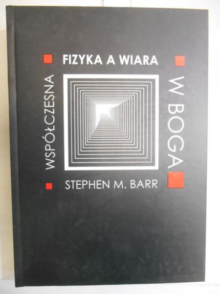 Barr Stephen M. - Współczesna fizyka a wiara w Boga