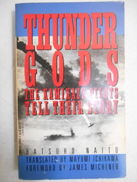 Naito Hatsuho - Thunder Gods: The Kamikaze Pilots Tell Their Story