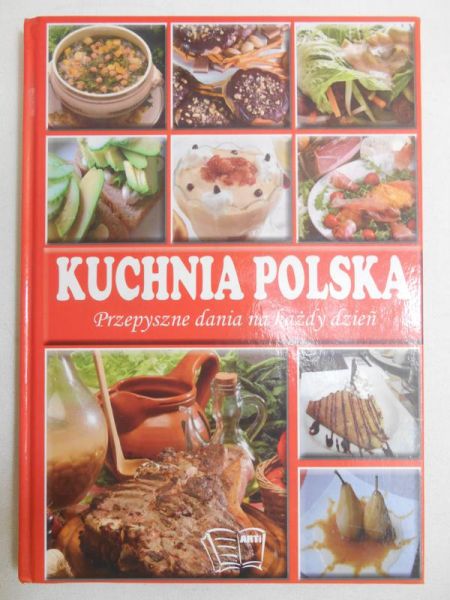 Kuchnia polska. Przepyszne dania na każdy dzień