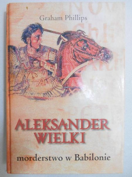 Aleksander Wielki. Morderstwo w Babilonie
