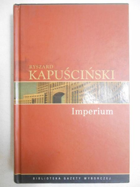 Kapuściński Ryszard  -  Imperium