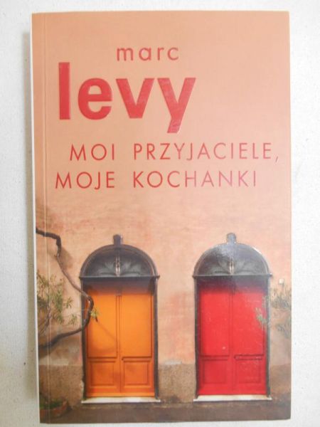 Levy Marc - Moi przyjaciele, moje kochanki