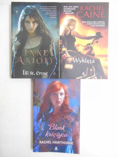 Caine Rachel / Hawthorne Rachel / St. Crow Lili - Wyklęta / Blask księżyca / Inne anioły