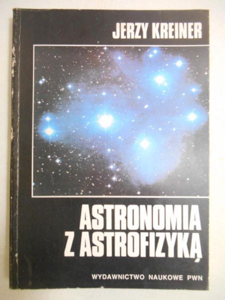 Kreiner Jerzy - Astronomia z astrofizyką