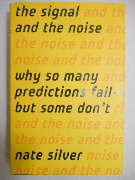 Silver Nate - The signal and the noise