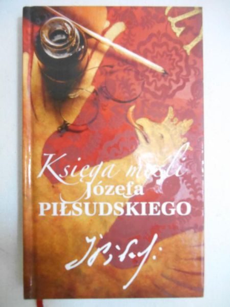 Fiołka Katarzyna (oprac.) - Księga myśli Józefa Piłsudskiego