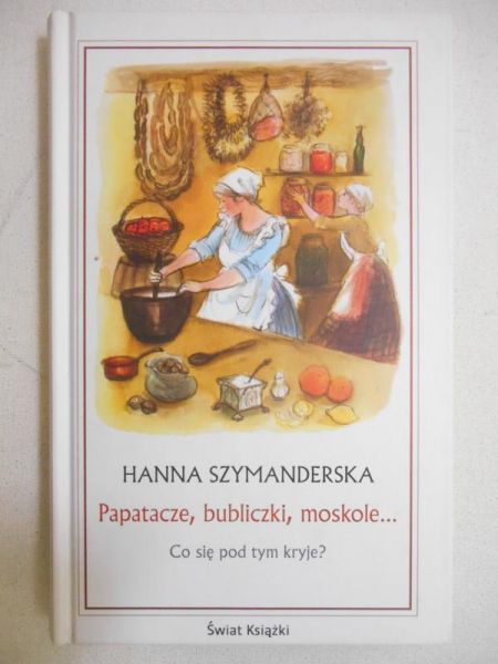 Papatacze, bubliczki, moskole…