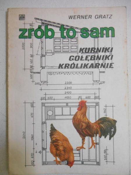 Gratz Werner - Zrób to sam. Kurniki, gołębniki, królikarnie