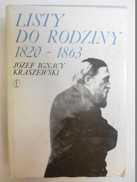 Kraszewski Józef Ignacy - Listy do rodziny 1820-1863