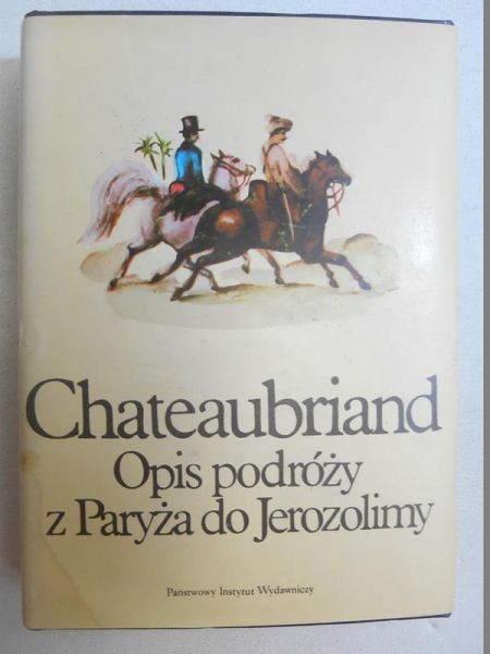 de Chateaubriand Francois-Rene - Opis podróży z Paryża do Jerozolimy