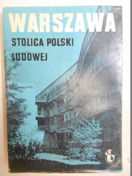 Warszawa. Stolica Polski Ludowej