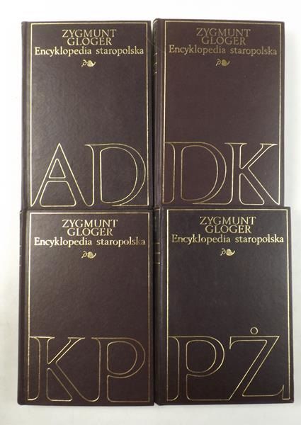Gloger Zygmunt  -  Encyklopedia staropolska, Tom I-IV