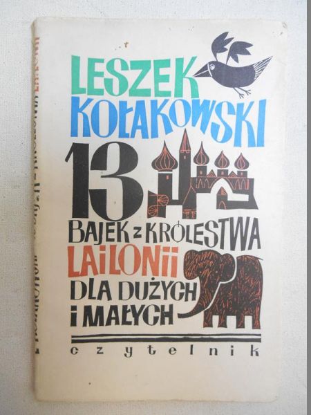 Kołakowski Leszek - 13 Bajek z królestwa Lailonii dla dużych i małych