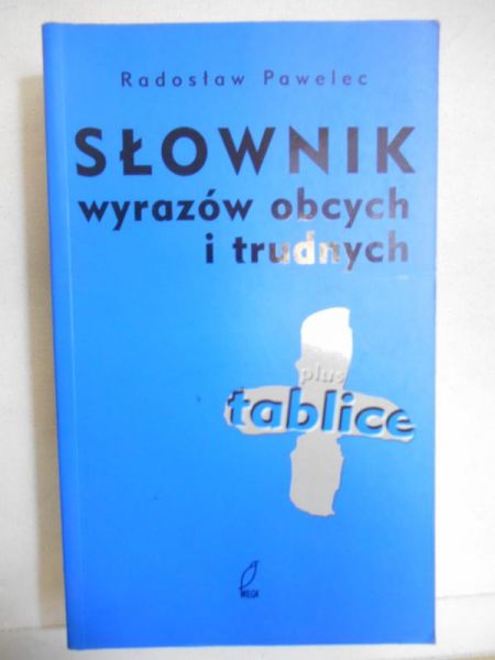 Pawelec Radosław - Słownik wyrazów obcych i trudnych