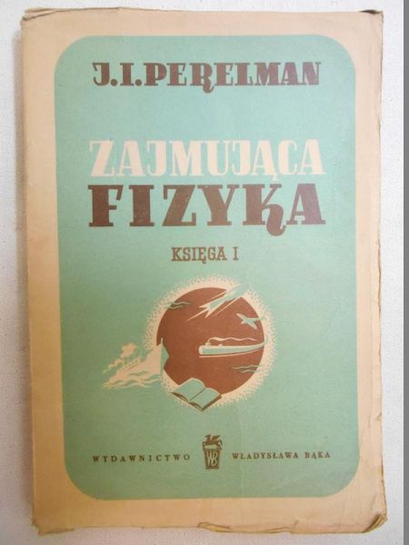 Zajmująca fizyka. Księga I, 1949 r.