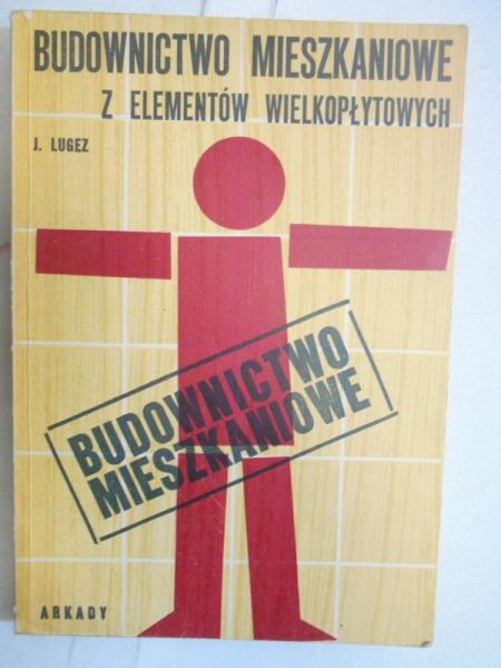 Lugez Jean - Budownictwo mieszkaniowe z elementów wielkopłytopwych