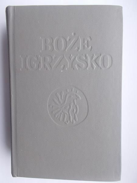 Davies Norman - Boże Igrzysko Historia Polski