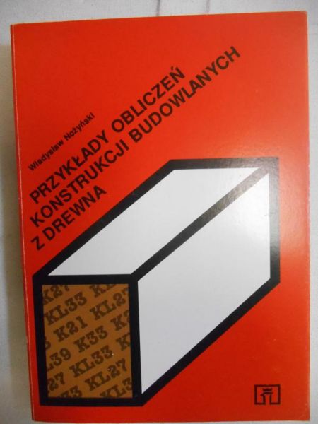 Przykłady obliczeń konstrukcji budowlanych z drewna