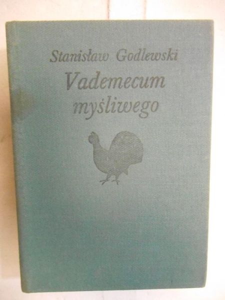 Godlewski Stanisław - Vademecum myśliwego