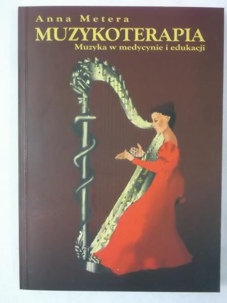 Muzykoterapia. Muzyka w medycynie i edukacji