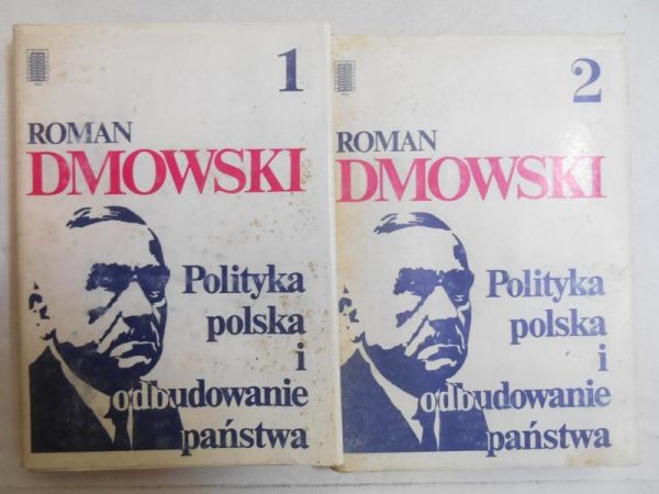 Dmowski Roman  - Polityka polska i odbudowanie państwa, Tomy I-II