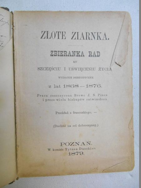 Złote ziarnka : zbieranka rad ku szczęściu i uświęceniu życia, 1879 r.