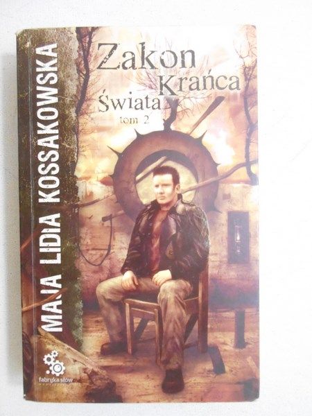 Kossakowska  Maja Lidia - Zakon Krańca Świata, Tom II