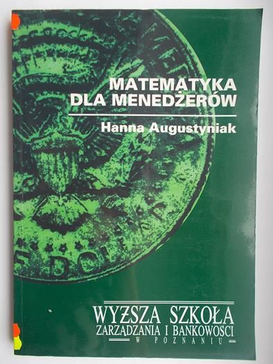Augustyniak Hanna - Matematyka dla menadżerów