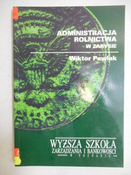 Pawlak Wiktor - Adminstracja rolnictwa w zarysie
