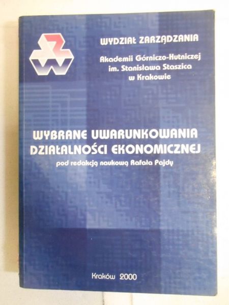 Pajda Rafał (red.) - Wybrane uwarunkowania działalności ekonomicznej