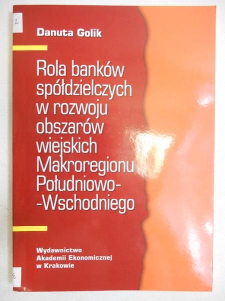 Rola banków spółdzielczych w rozwoju obszarów wiejskich Makroregionu Południowo-Wschodniego