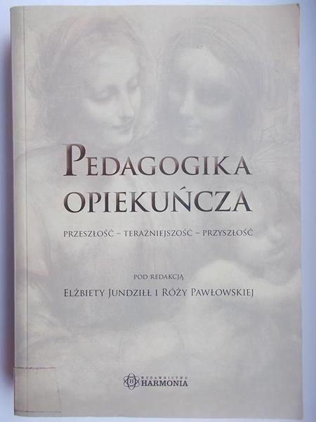 Jundziłł Elżbieta (red.) - Pedagogika opiekuńcza