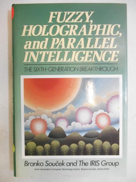 Fuzzy, Holographic, and Parallel Intelligence