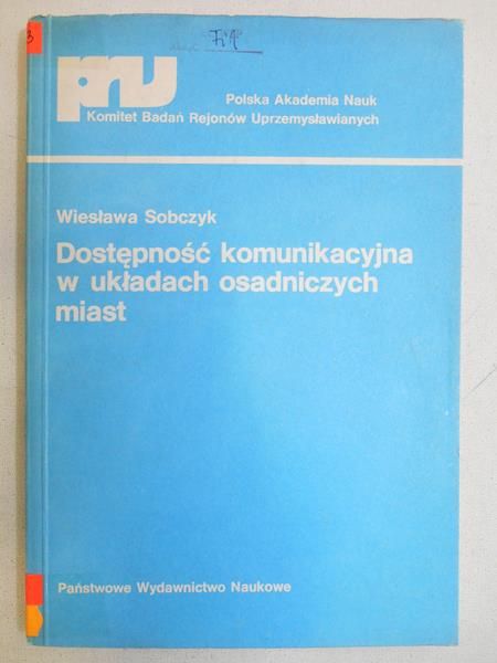 Sobczyk Wiesława - Dostępność komunikacyjna w układach osadniczych miast