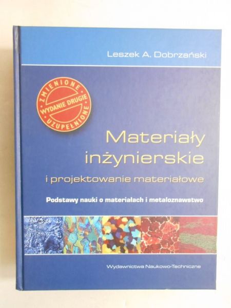 Dobrzański Leszek A. - Materiały inżynierskie i projektowanie materiałowe