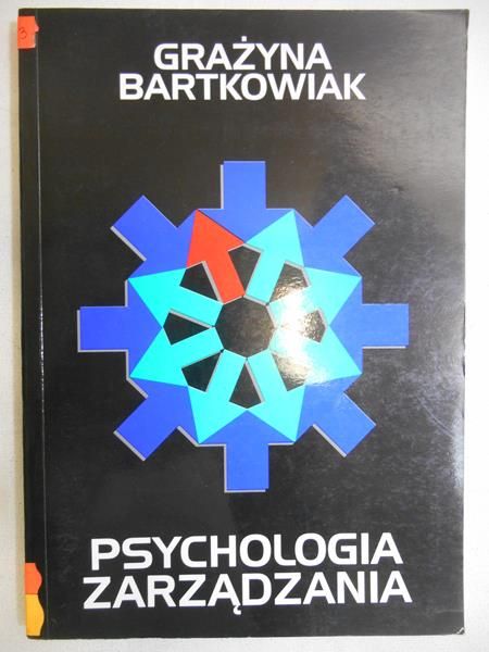 Bartkowiak Grażyna - Psychologia zarządzania