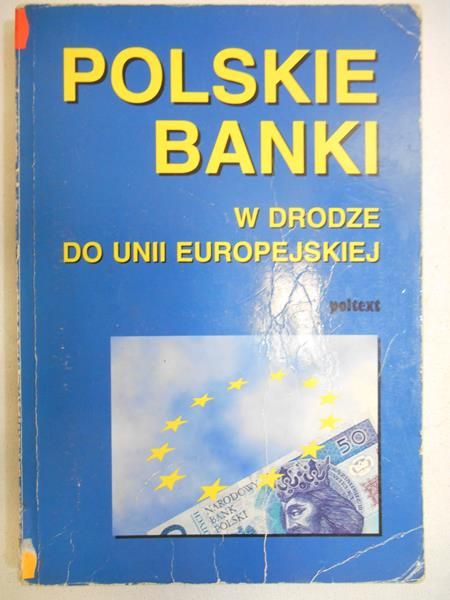 (red.) - Polskie banki w drodze do Unii Europejskiej