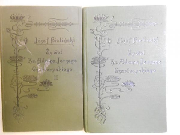 Bieliński Józef - Żywot Ks. Adama Jerzego Czartoryskiego, Tom I-II, 1905 r.