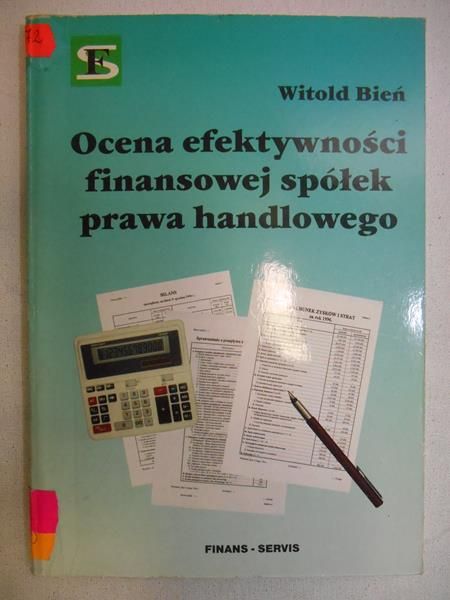 Bień Witold - Ocena efektywności finansowej spółek prawa handlowego