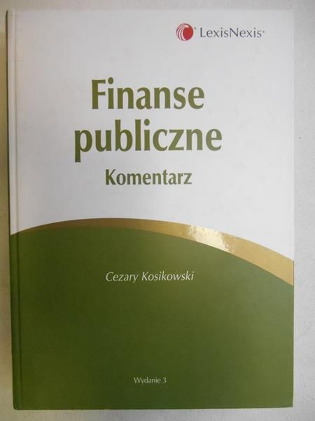 Kosikowski Cezary - Finanse publiczne. Komentarz