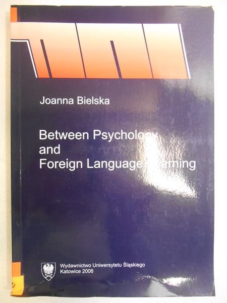 Bielska Joanna - Between Psychology and foreign language learning