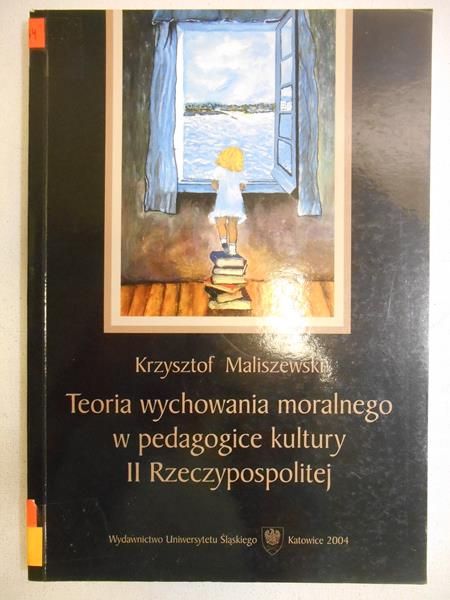Teoria wychowania moralnego w pedagogice kultury II Rzeczypospolitej