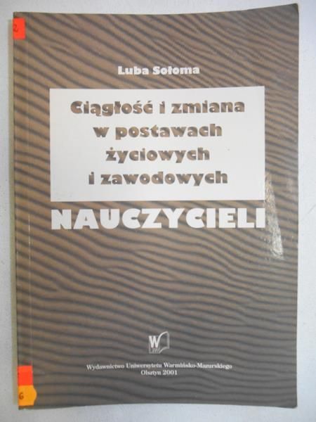 Ciągłość i zmiana w postawach życiowych i zawodowych nauczycieli